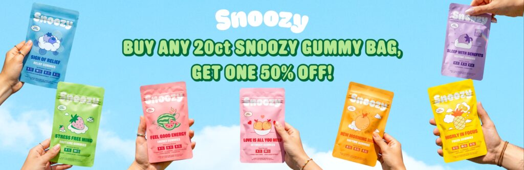 Snoozy Buy any 20 count Snoozy gummy & get one 50% off!
